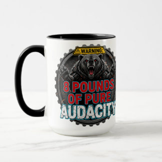 Warning 8 Pounds of Pure Audacity Tasse