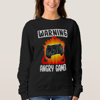Warning Angry Gamer Women Video Game   1 Sweatshirt