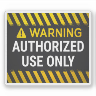 Warning Authorized Use Only Aufkleber