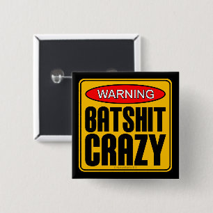 WARNING: Batshit verrückt Button