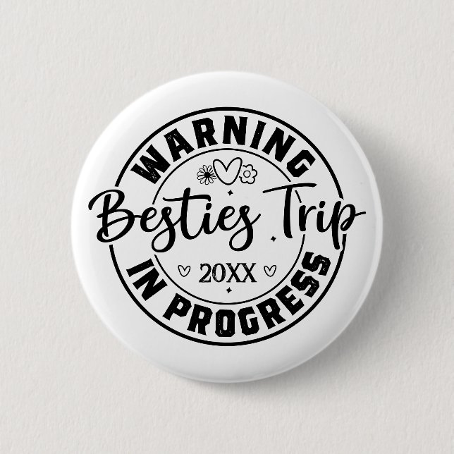 Warning Besties Trip in Progress Black on White Button (Vorderseite)