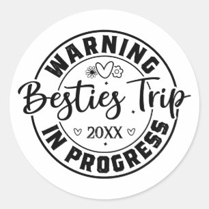 Warning Besties Trip in Progress Black on White Runder Aufkleber