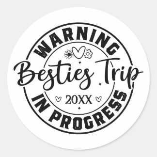 Warning Besties Trip in Progress Black on White Runder Aufkleber