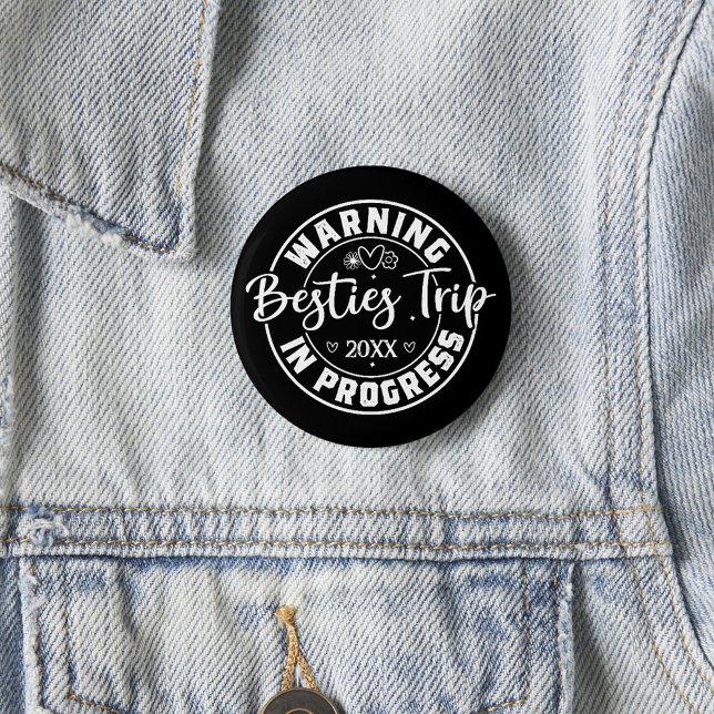 Warning Besties Trip in Progress White on Black Button (Von Creator hochgeladen)