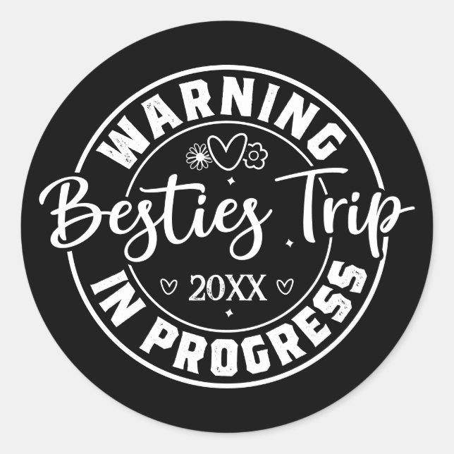 Warning Besties Trip in Progress White on Black Runder Aufkleber (Vorderseite)