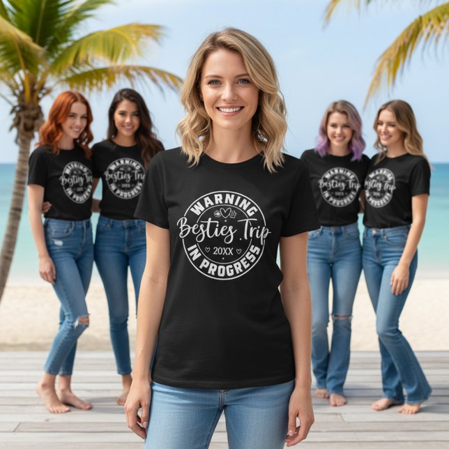 Warning Besties Trip in Progress White on Black T-Shirt (Von Creator hochgeladen)