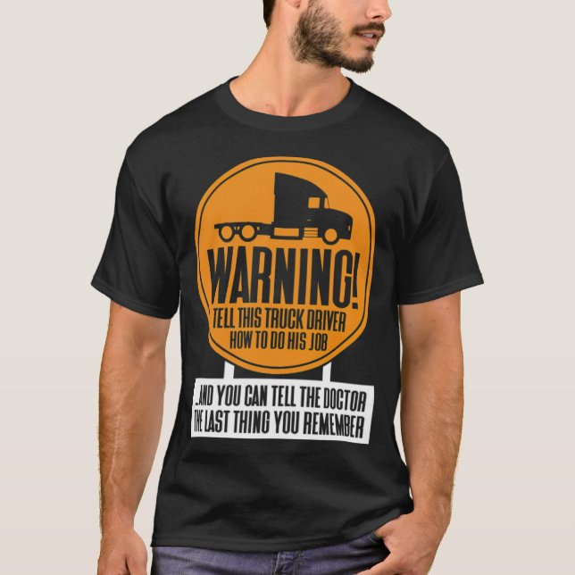 WARNING Better not tell the truck driver how zen b T-Shirt (Vorderseite)