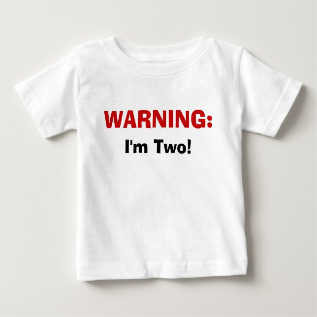 WARNING: , Bin ich zwei! Baby T-shirt (Vorderseite)