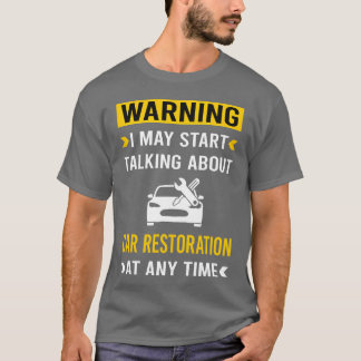 Warning Car Restoration retro boy gift T-Shirt