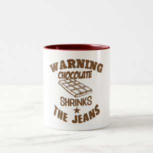 Warning chocolate Shrinks Jeans Zitat Humour Zweifarbige Tasse