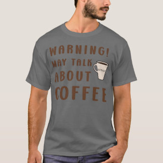 Warning Coffee Enthusiast Coffee Lovers Design T-Shirt