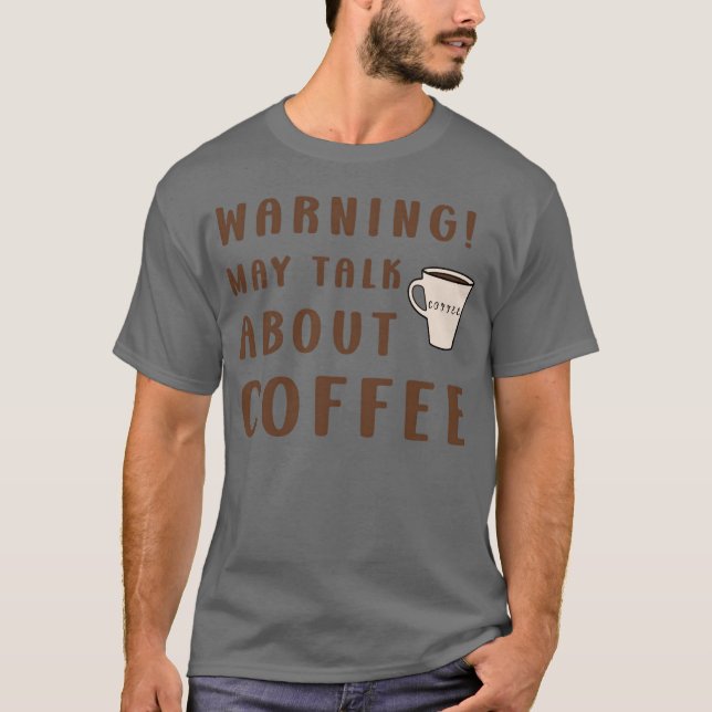 Warning Coffee Enthusiast Coffee Lovers Design T-Shirt (Vorderseite)