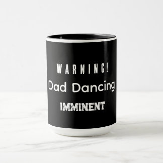Warning! Dad Dancing Imminent Tasse