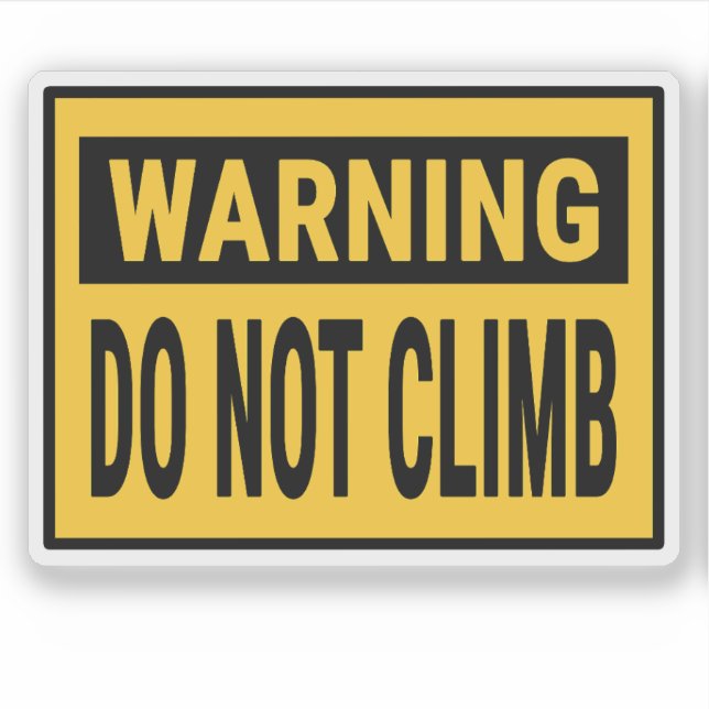 Warning Do Not Climb  Aufkleber (Vorderseite)