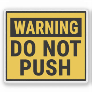 Warning Do Not Push  Aufkleber