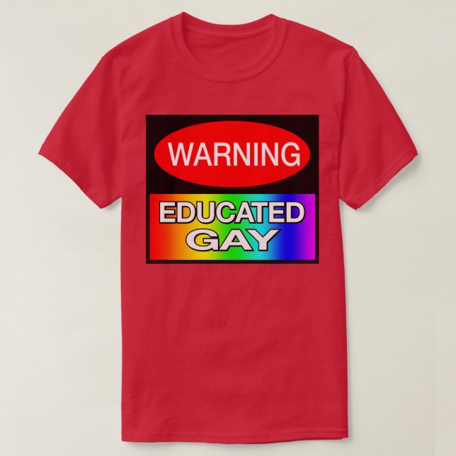 WARNING Educated Gay Funny LGBT Meme T-Shirt (Design vorne)