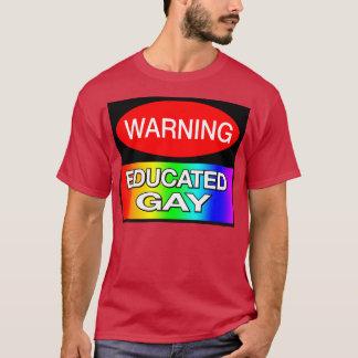 WARNING Educated Gay Funny LGBT Meme T-Shirt
