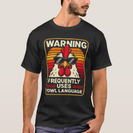 Warning Frequently Uses Fowl Language – Funny Chic T-Shirt