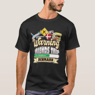 Warning Friends Trip in Progress Dänemark Reise Ma T-Shirt