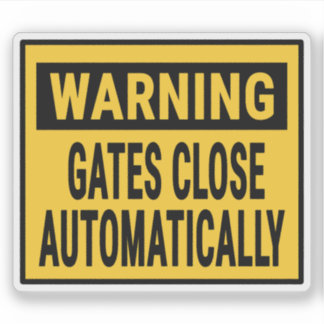Warning Gates Close Automatically  Aufkleber