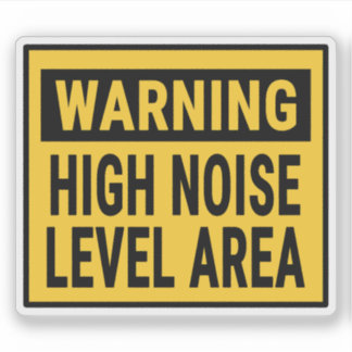 Warning High Noise Level Area  Aufkleber