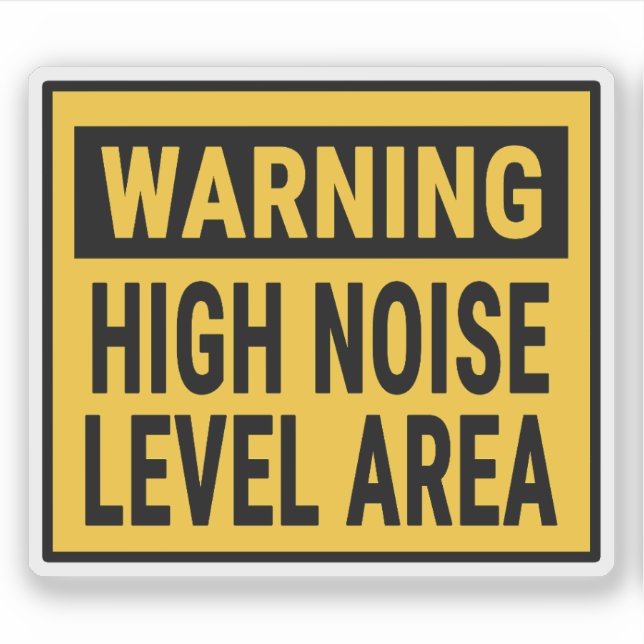 Warning High Noise Level Area  Aufkleber (Vorderseite)