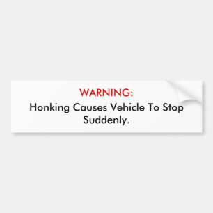 WARNING: Honking Ursachen-Fahrzeug, um plötzlich Autoaufkleber