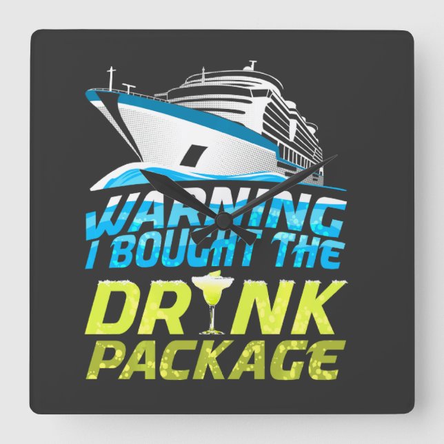 Warning I Brought The Drink Package Cruise Ship Va Quadratische Wanduhr (Vorderseite)