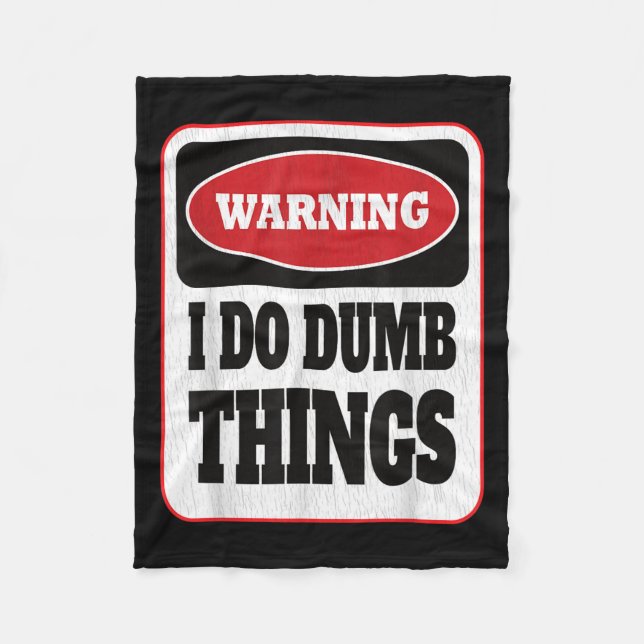 Warning I Do Dumb Things - Sarcasm Stud Stuff Them Fleecedecke (Vorderseite)