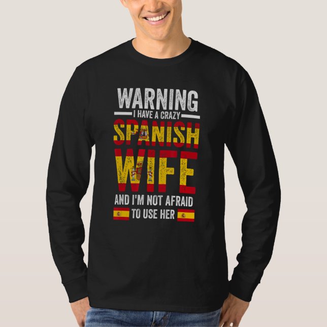 Warning I have a crazy Spanish wife Spanish flag T-Shirt (Vorderseite)