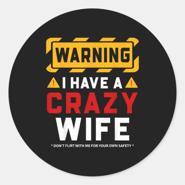 Warning I Have A Crazy Wife  Runder Aufkleber (Vorderseite)