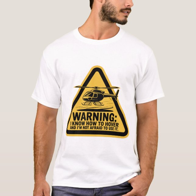 Warning: I Know How to Hover  T-Shirt (Vorderseite)