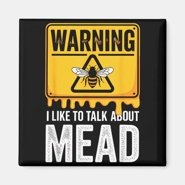 Warning! I Like To Talk About Mead Funny Bar  Magnet (Vorne)
