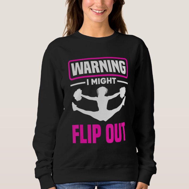 Warning I Might Flip Out   Cheerleading Cheerleade Sweatshirt (Vorderseite)