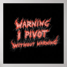Warning! I Pivot Without Warning Poster