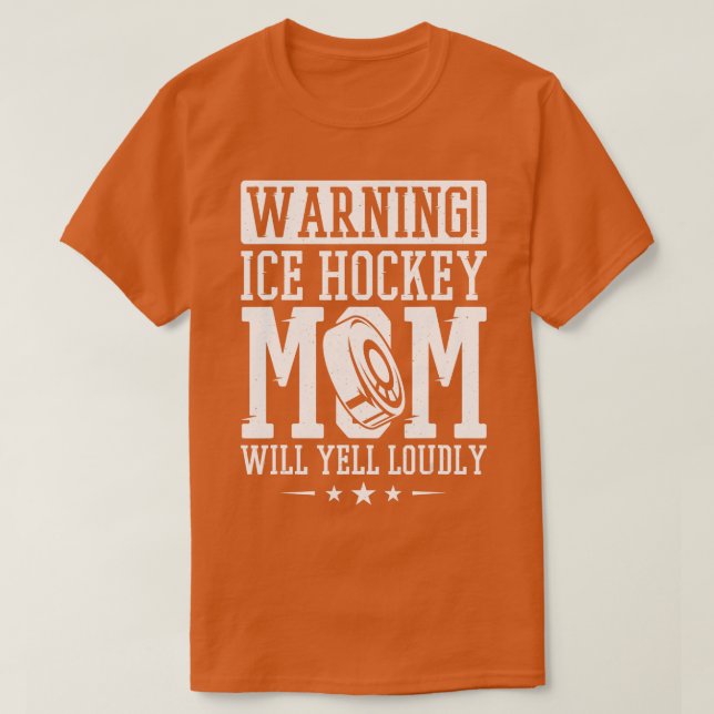Warning Ice Hockey Mom Will Yell Loudly Ice Hockey T-Shirt (Design vorne)