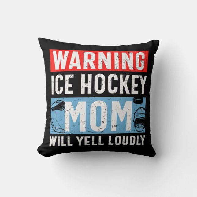 Warning Ice Hockey Mom Will Yell Loudly Kissen (Vorderseite)