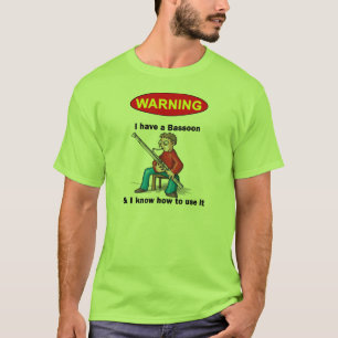 WARNING. Ich habe einen Bassoon und ich kann es T-Shirt