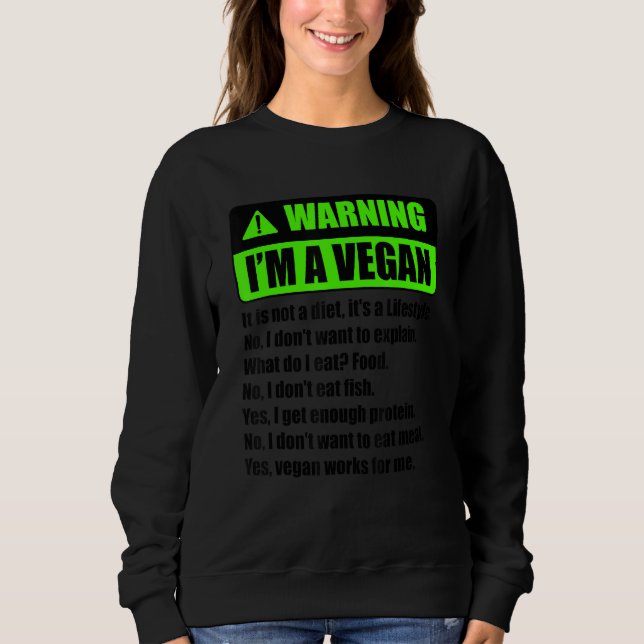Warning I'm A Vegan It's A Lifestyle Funny Vegan V Sweatshirt (Vorderseite)