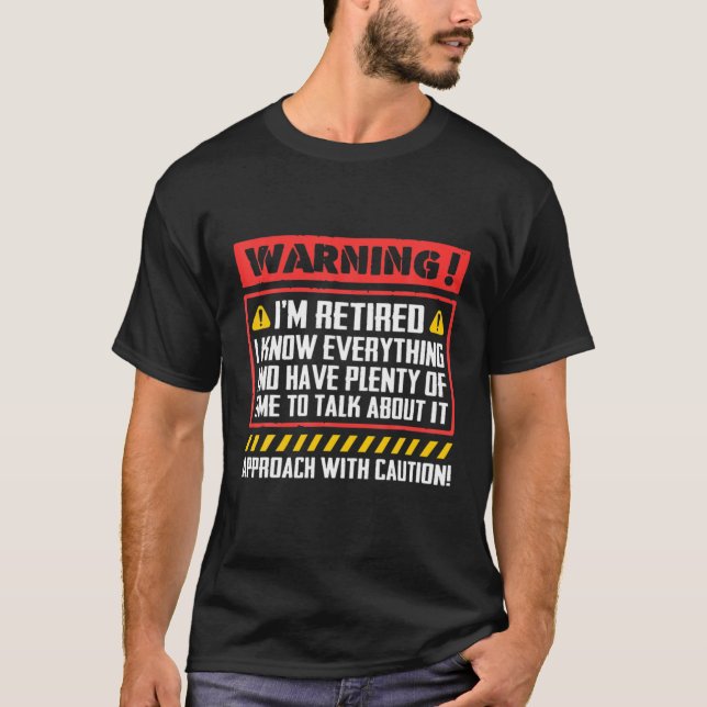 Warning I'm Retired I Know Everything Approach Wit T-Shirt (Vorderseite)