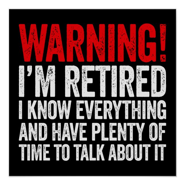Warning I'm Retired I Know Everything Poster (Vorderseite)