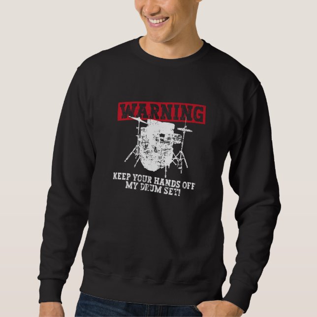 Warning - Keep Your Hands Off My Drum Set! - Drums Sweatshirt (Vorderseite)