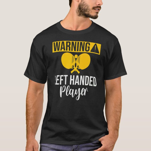 Warning left handed Player Table Tennis   T-Shirt (Vorderseite)