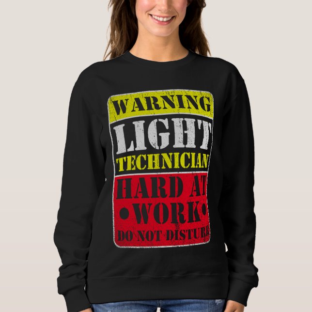 Warning Lightning Technician at Work Do Not Distur Sweatshirt (Vorderseite)