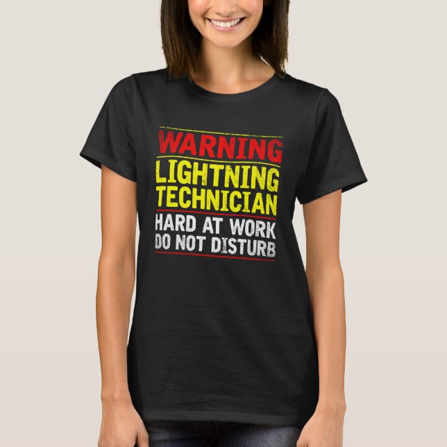 Warning Lightning Technician at Work Do Not Distur T-Shirt (Vorderseite)