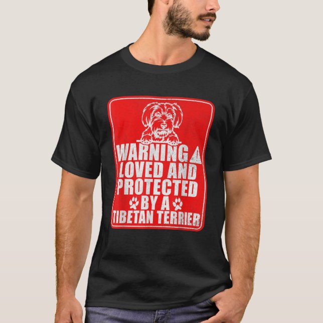 Warning loved and protected by a Tibetan Terrier  T-Shirt (Vorderseite)