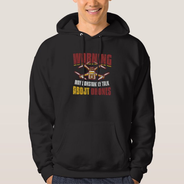 Warning May Constantly Talk About Drones Pilot Dro Hoodie (Vorderseite)