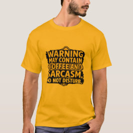 Warning May Contain Coffee & Sarcasm Sweetshirt -  T-Shirt