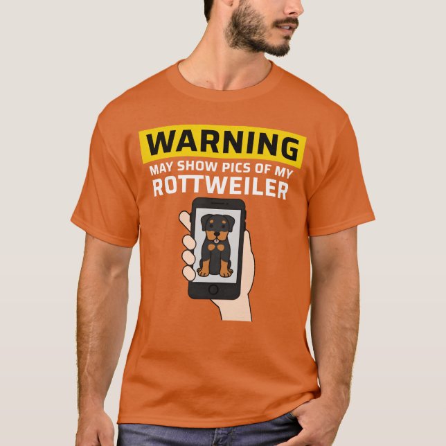 Warning May Show Pics Of My Rottweiler family T-Shirt (Vorderseite)