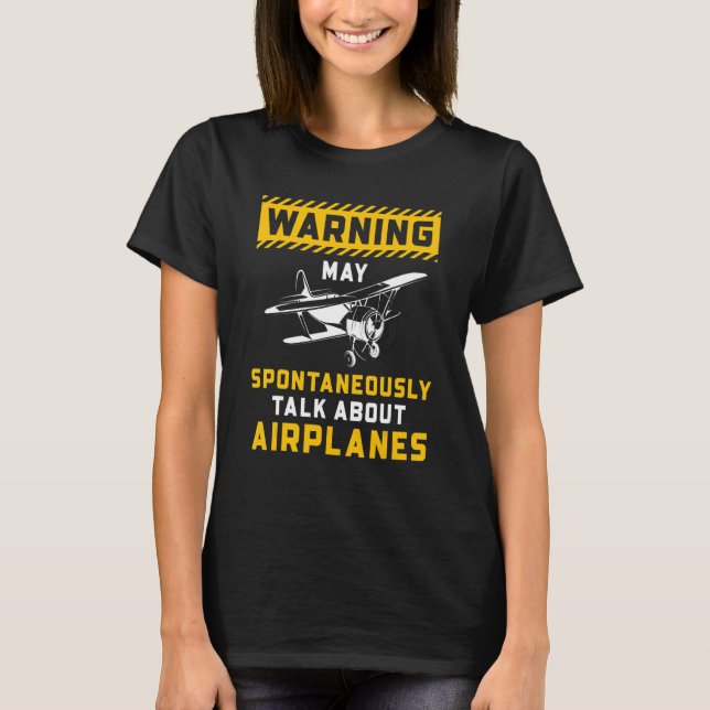 Warning May Spontaneously Talk About Airplanes Avi T-Shirt (Vorderseite)